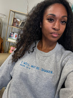 Load image into Gallery viewer, H Kyle &quot;I Will Not Be Shaken&quot; Embroidered Sweatshirt
